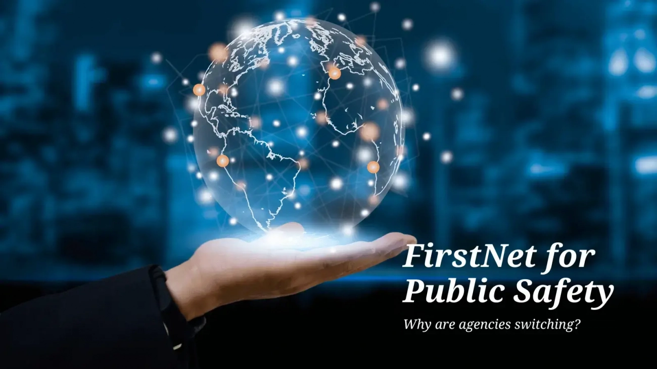 FirstNet-for-public-safety-Why-are-agencies-switching-1
