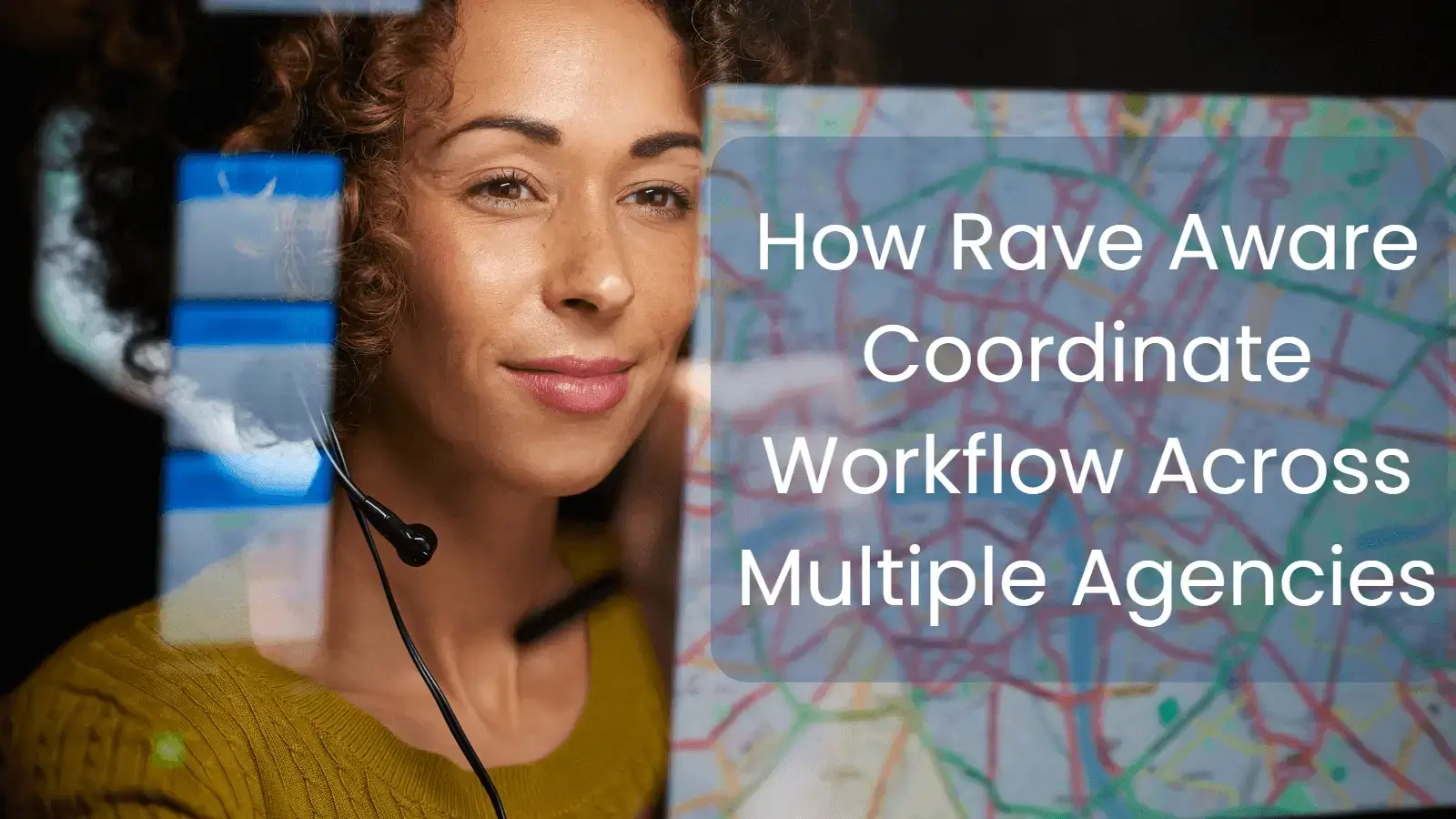 How-Rave-Aware-Coordinate-Workflow-Across-Multiple-Agencies