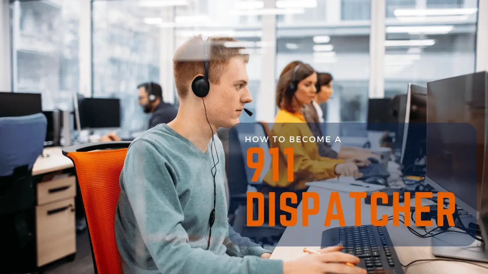 Steps to become a 911 Dispatcher