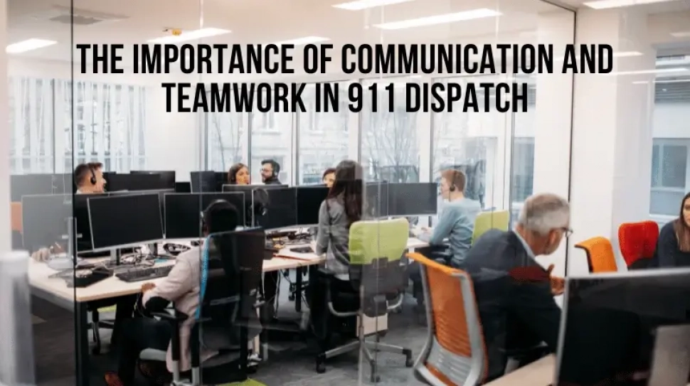 The-Importance-of-Communication-and-Teamwork-in-911-Dispatch