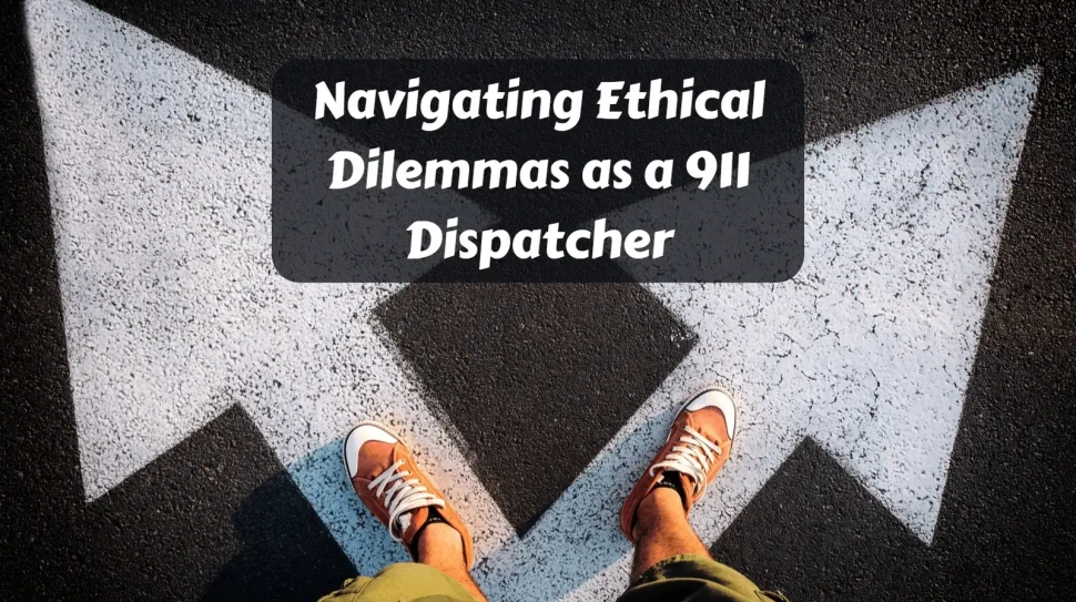 Navigating-Ethical-Dilemmas-as-a-911-Dispatcher